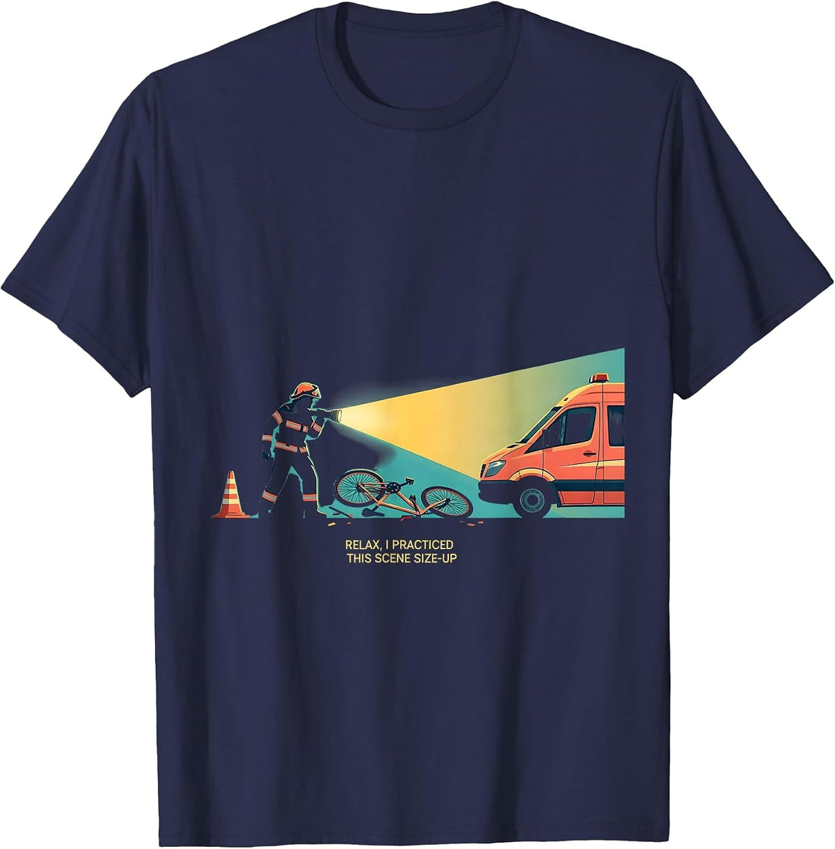 Relax, I Practiced This Scene Size-Up Funny Paramedic EMS T-Shirt - Navy Blue