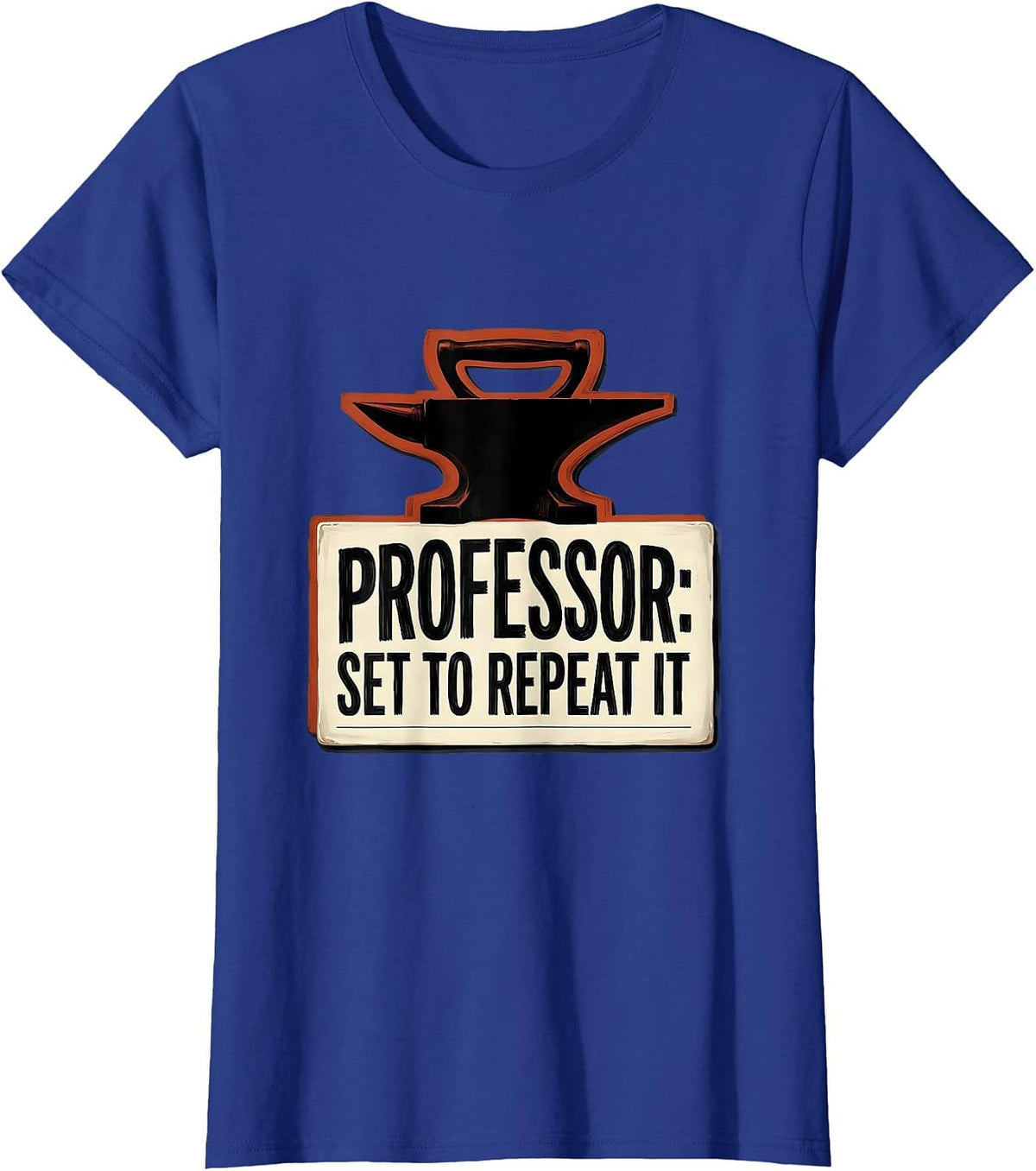 Women's Professor Set To Repeat It Funny History Teacher History T-Shirt - Royal Blue