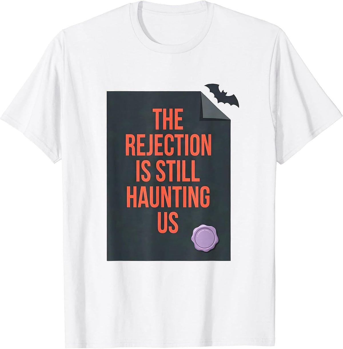 Men's The Rejection Is Still Haunting Us Funny Pharmacy Tech T-Shirt - White
