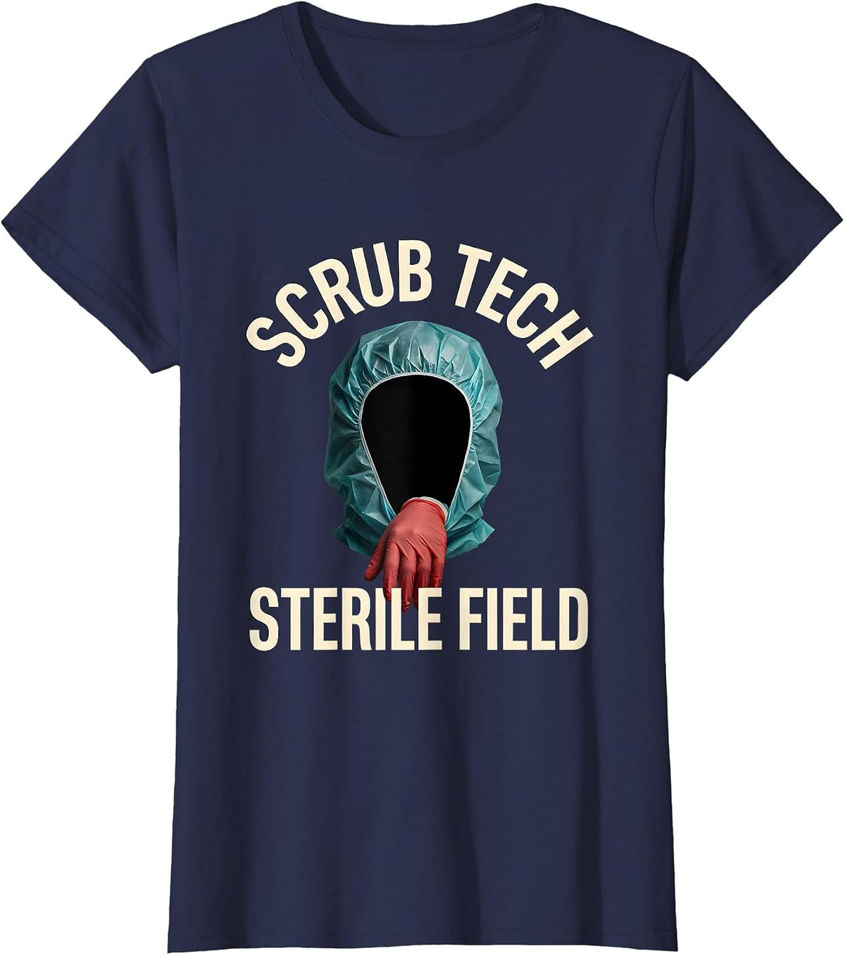 Women's Scrub Tech Sterile Field Funny Surgical Tech Gift T-Shirt - Navy Blue
