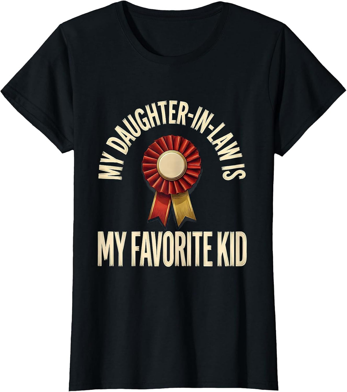 My Daughter-In-Law Is My Favorite Kid Funny Family Humor T-Shirt - Black