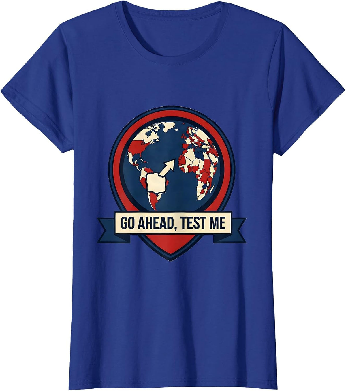 Women's Go Ahead, Test Me Geography Teacher World Flags Map T-Shirt - Royal Blue