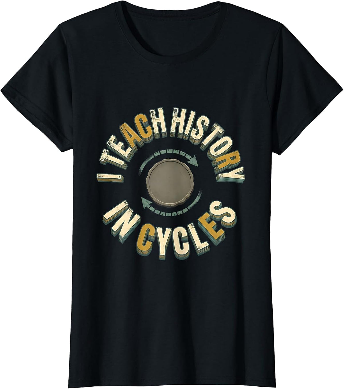 I Teach History In Cycles Funny History Teacher Back T-Shirt - Black