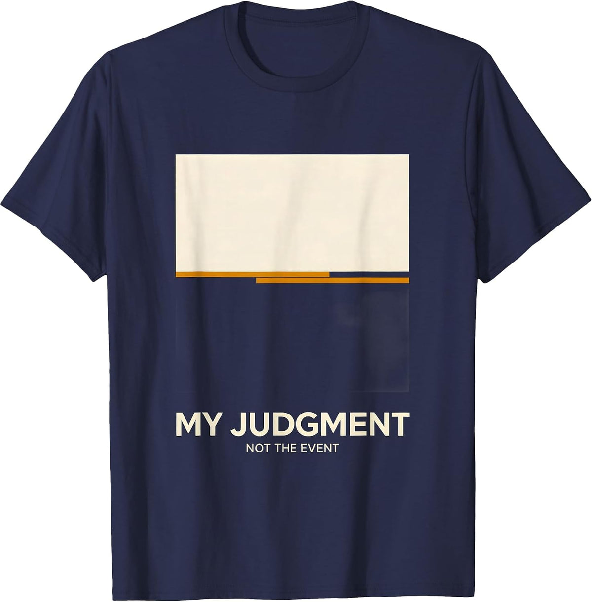 My Judgment Not The Event Stoic Philosophy Marcus Aurelius T-Shirt - Navy Blue