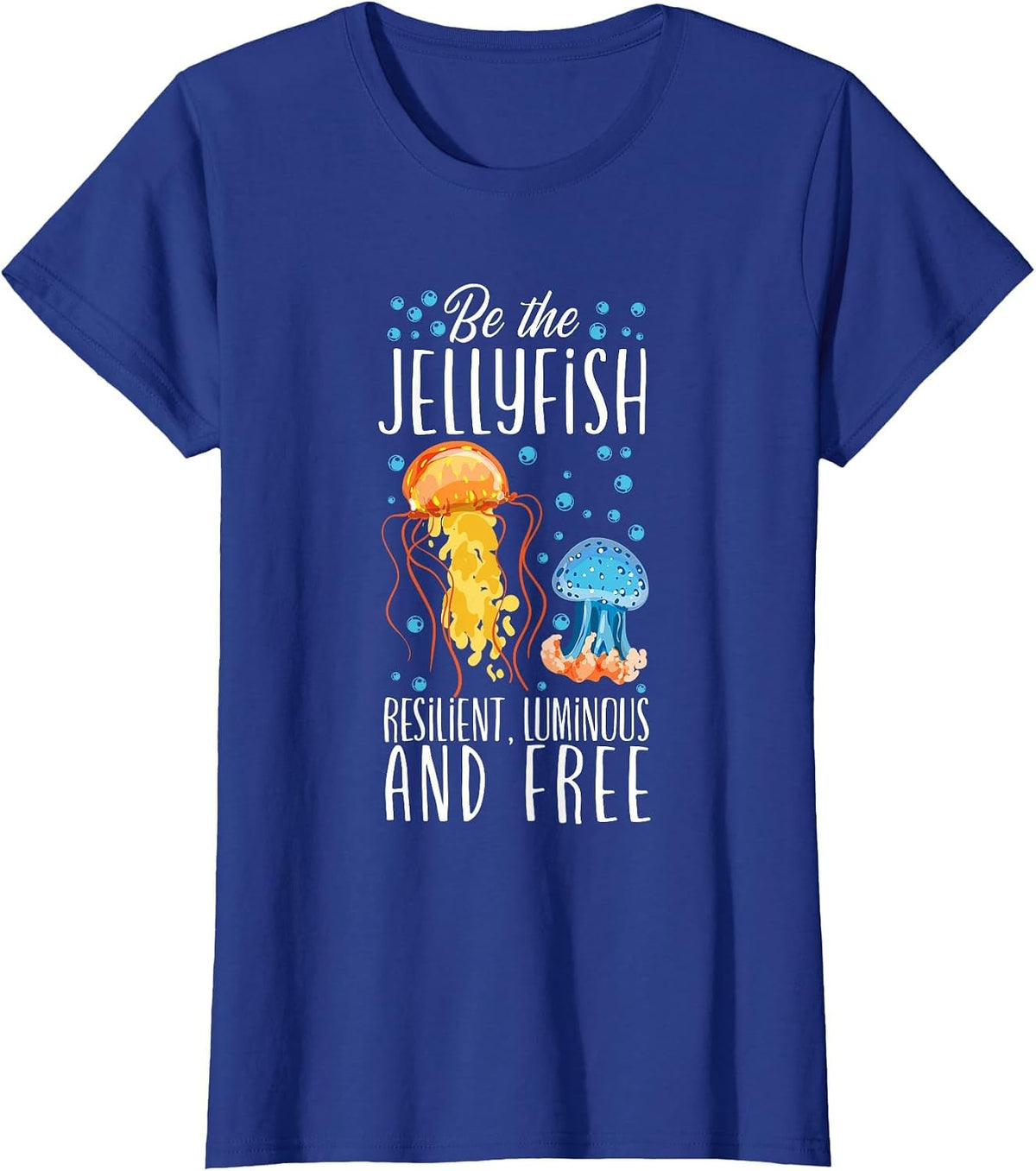 Be The Jellyfish - Underwater Fish Sea Jellyfish T-Shirt - Royal Blue