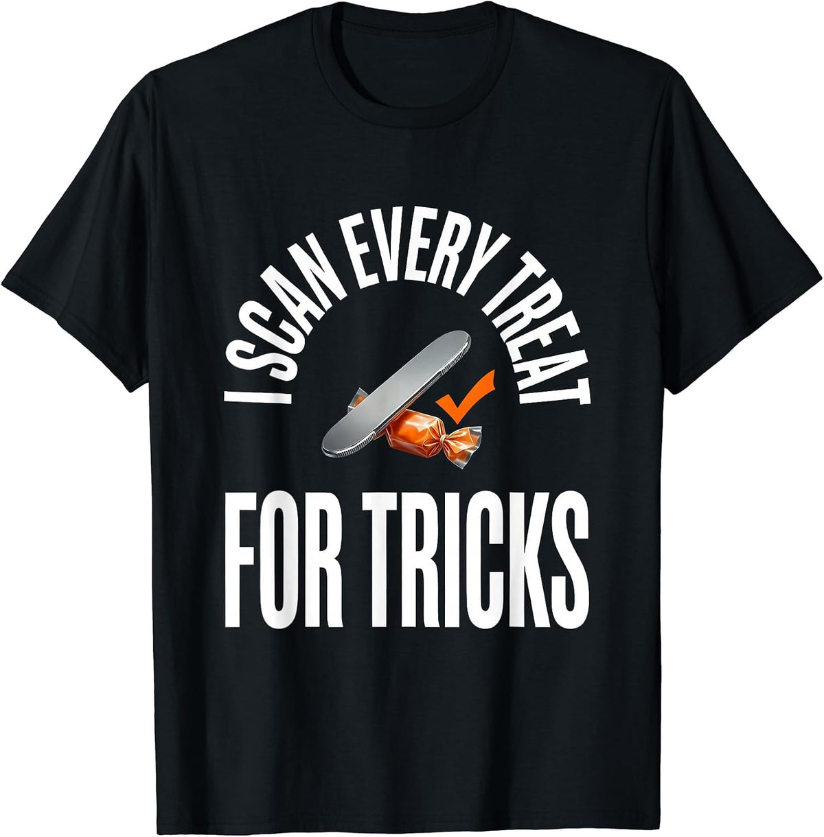 Men's I Scan Every Treat For Tricks Funny Dentist Halloween T-Shirt - Black