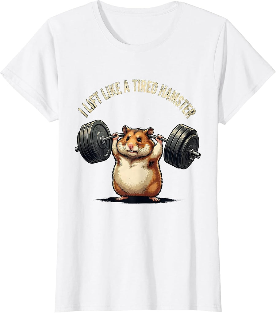 Women's I Lift Like A Tired Hamster Funny Gym Hamster Weightlifting T-Shirt - White