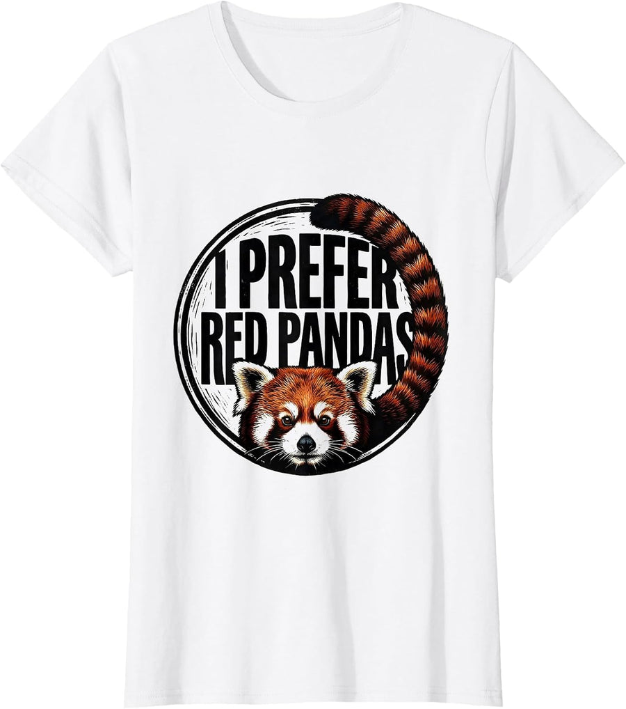 I Prefer Red Pandas Funny Red Panda Lover Cute Animal T-Shirt, Women, White, X-Small - As Pictured