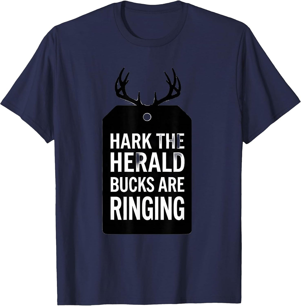 Men's Hark, The Herald Bucks Are Ringing Funny Deer Hunter T-Shirt - Navy Blue