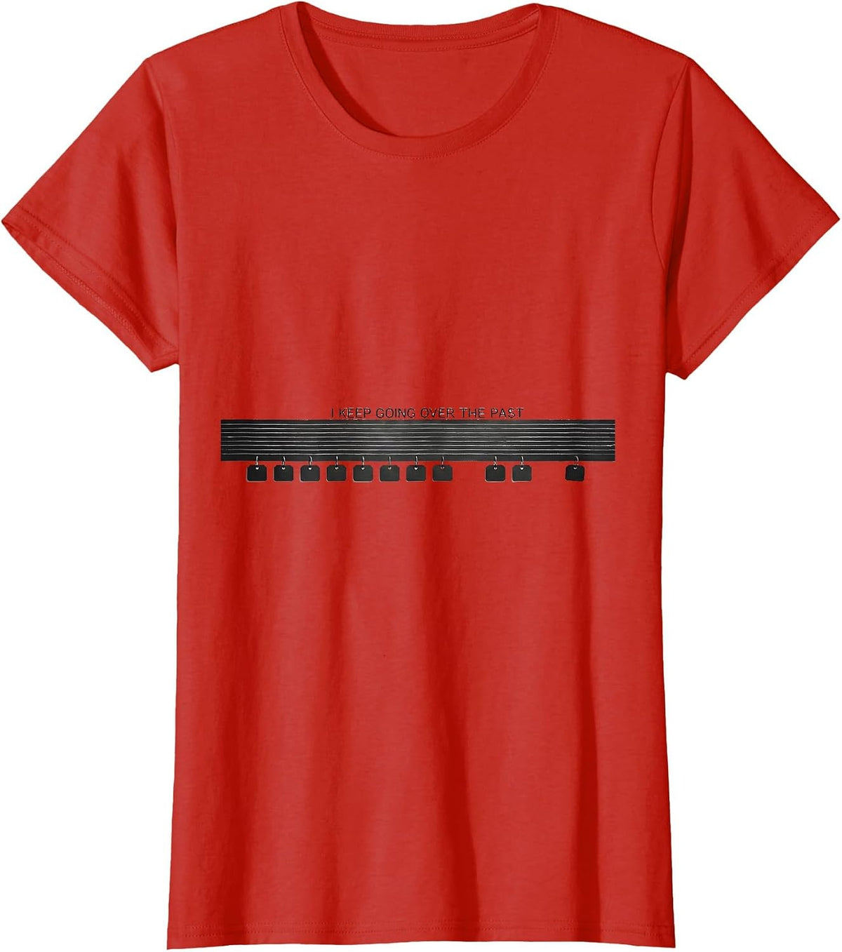 I Keep Going Over The Past Funny History Teacher Back T-Shirt - Red