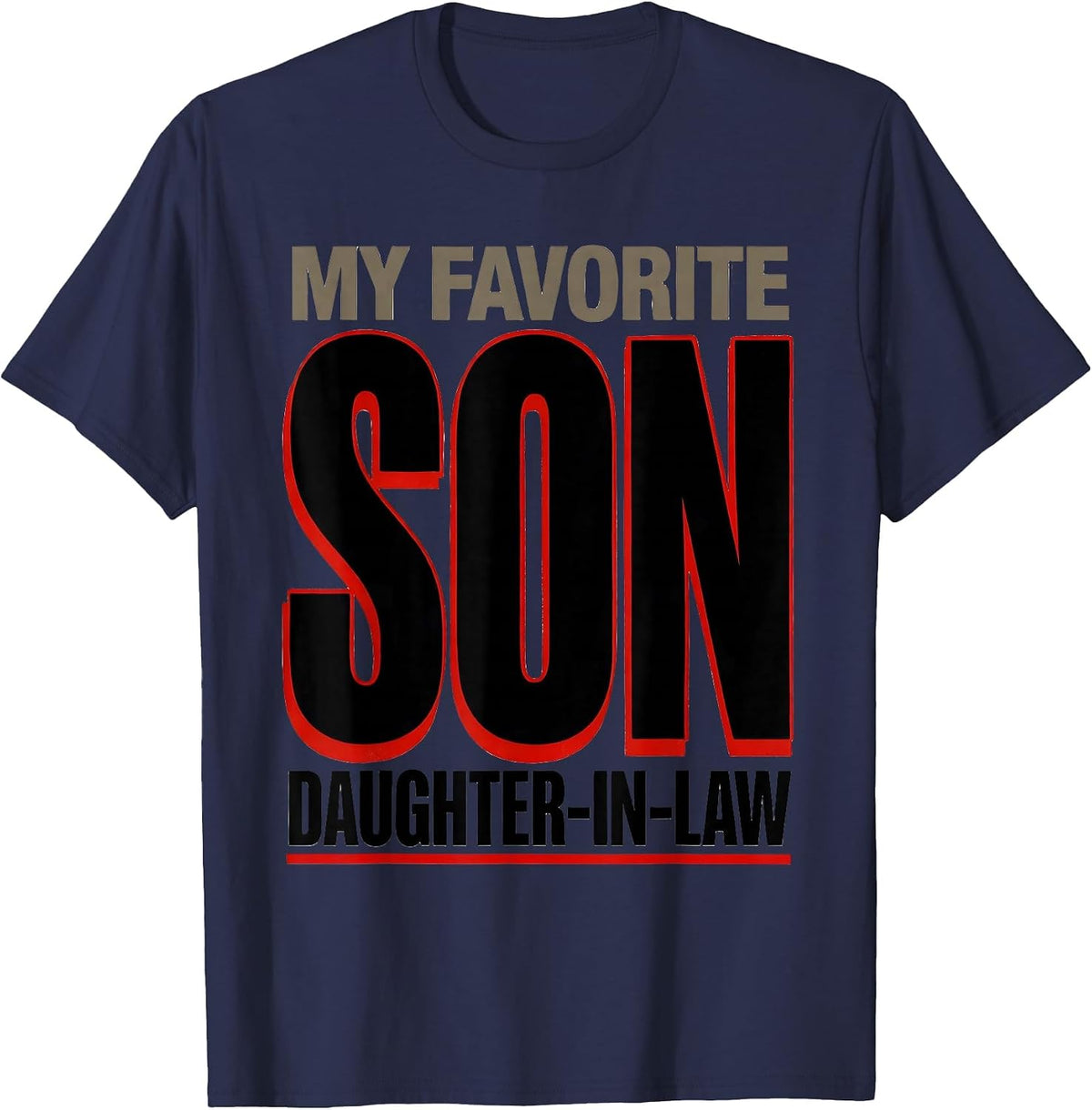 My Daughter-In-Law Is My Favorite Son Funny Family Humor Dad T-Shirt - Navy Blue