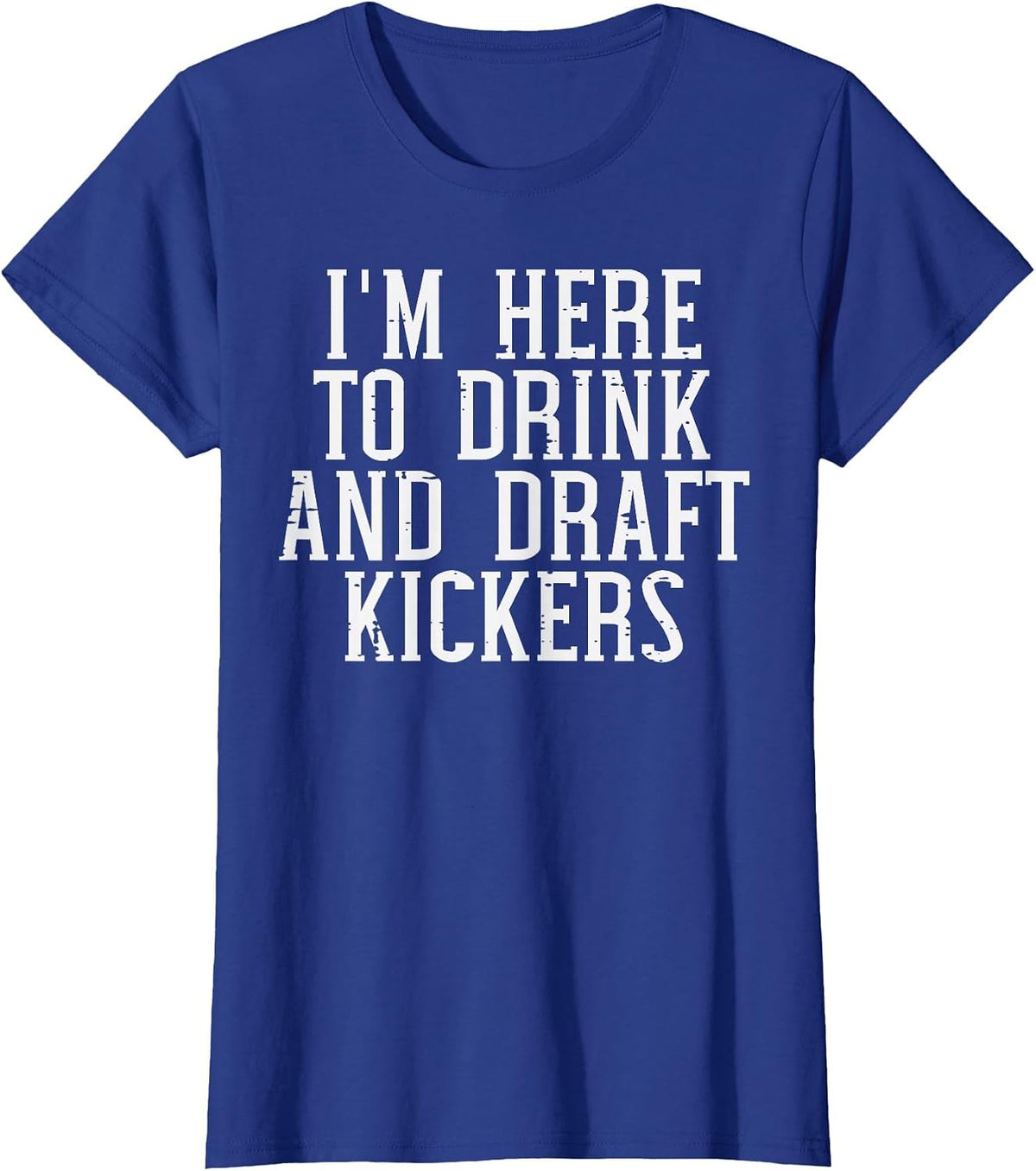 Im Here to Draft Kickers Funny Draft Party Fantasy Football T-Shirt - Royal Blue