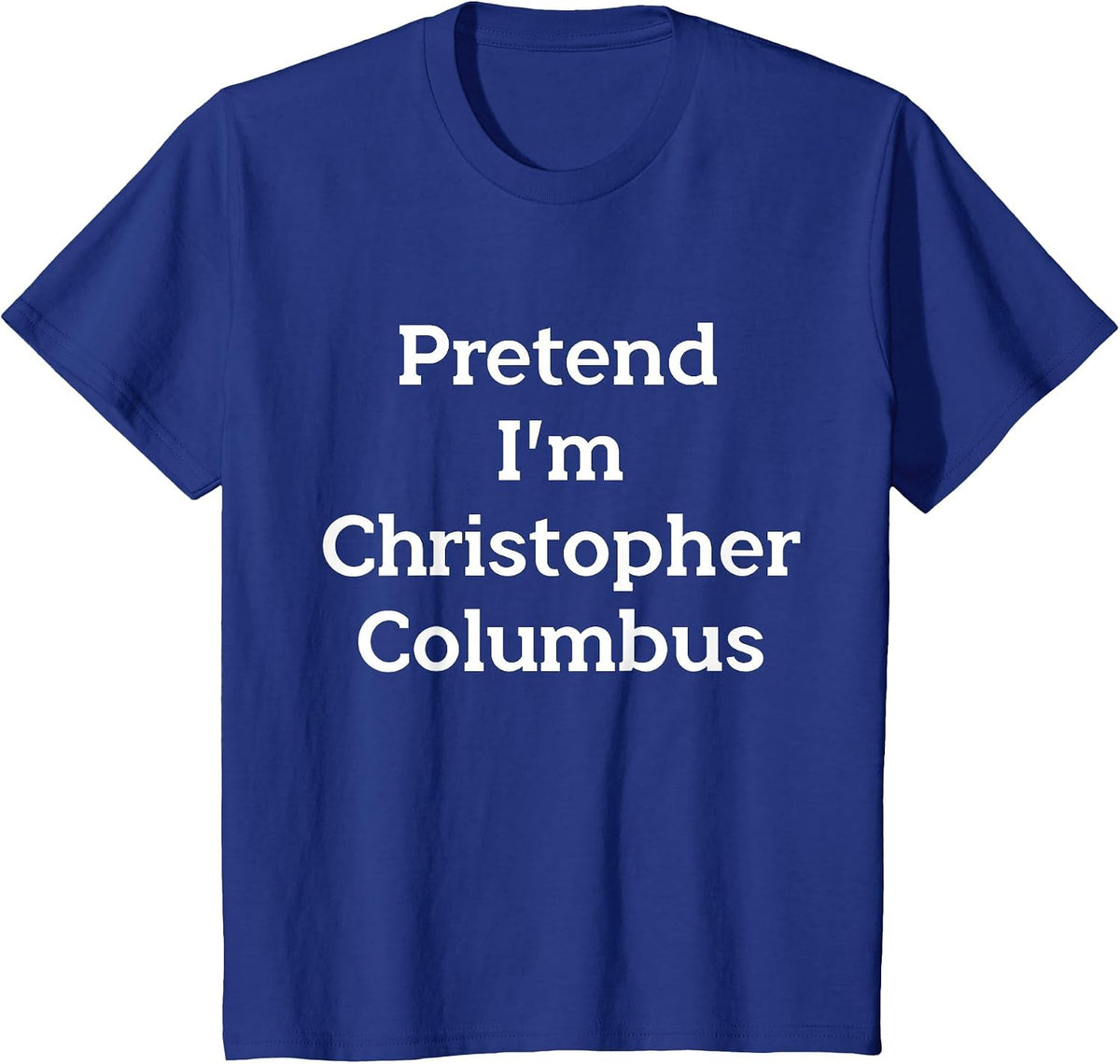 Pretend Christopher Columbus Costume Funny Halloween Party T-Shirt - Royal Blue