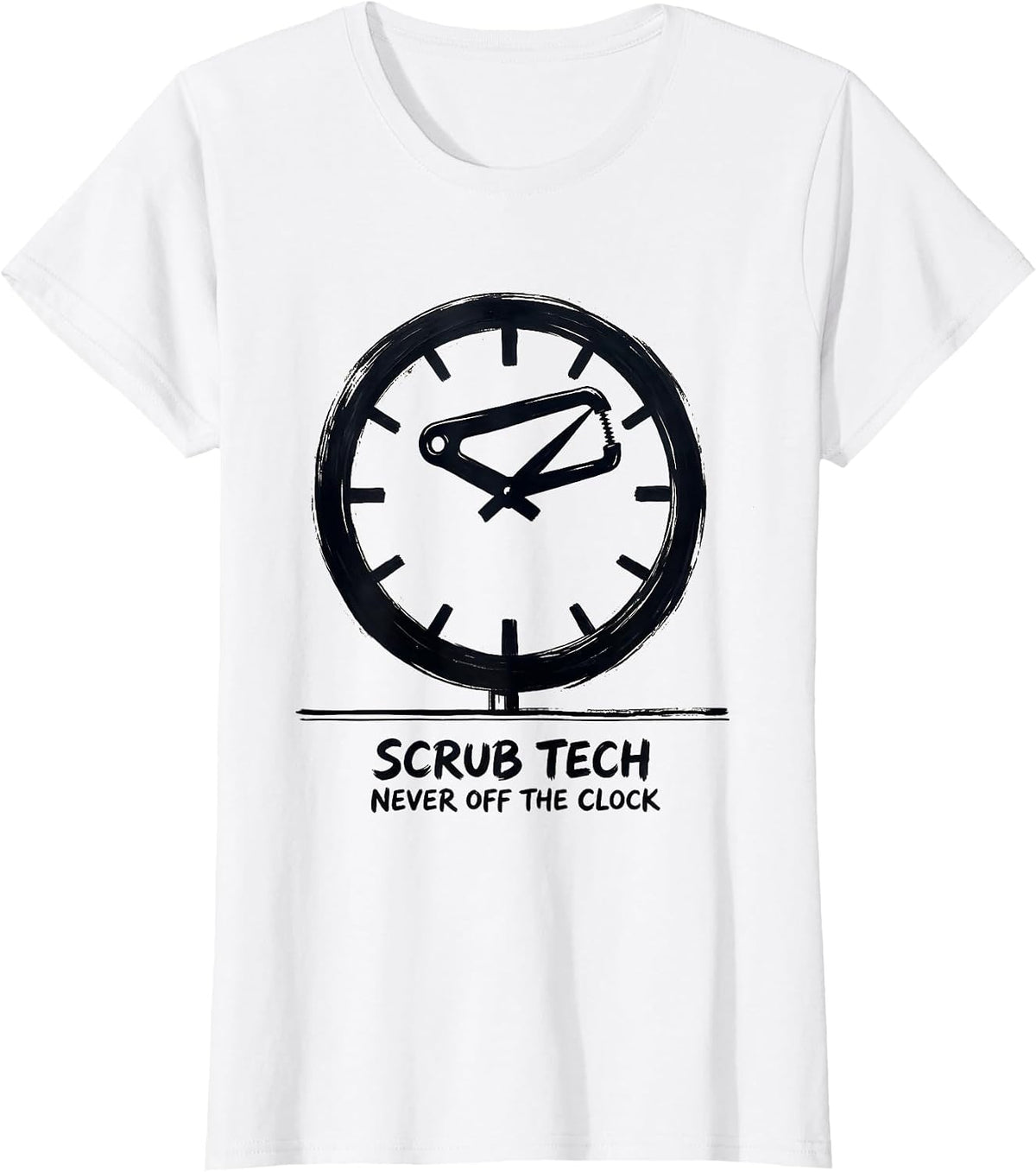Scrub Tech Never Off The Clock Funny Surgical Technologist T-Shirt - White