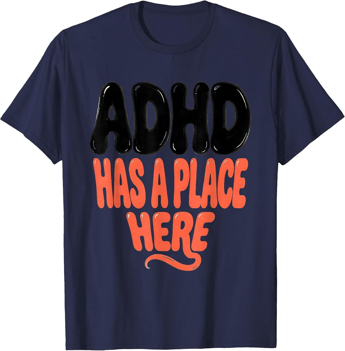ADHD Has A Place Here Funny Neurodiversity Awareness Support T-Shirt - Navy Blue