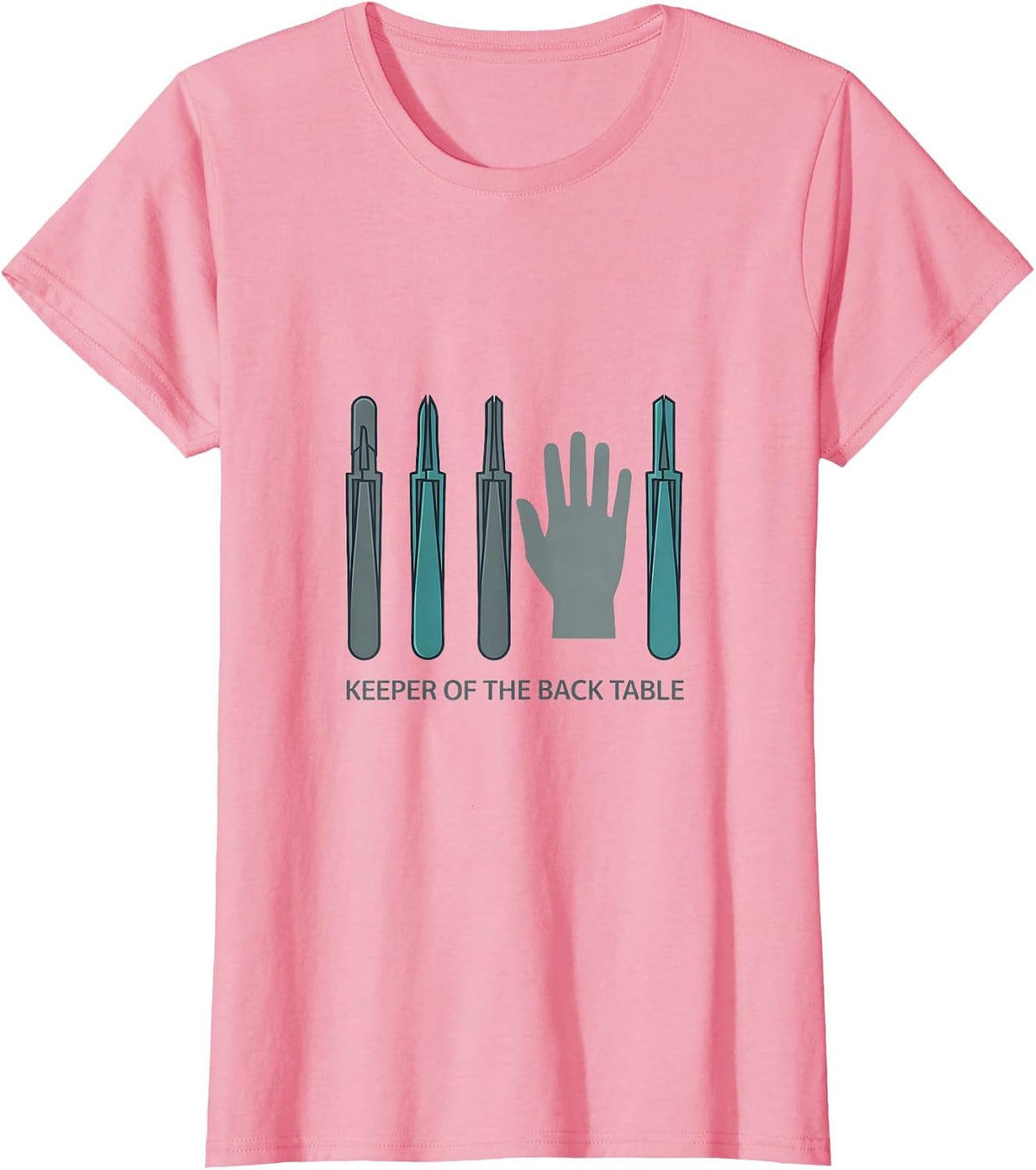 Women's Keeper of the Back Table Funny Surgical Tech Occupational T-Shirt - Pink
