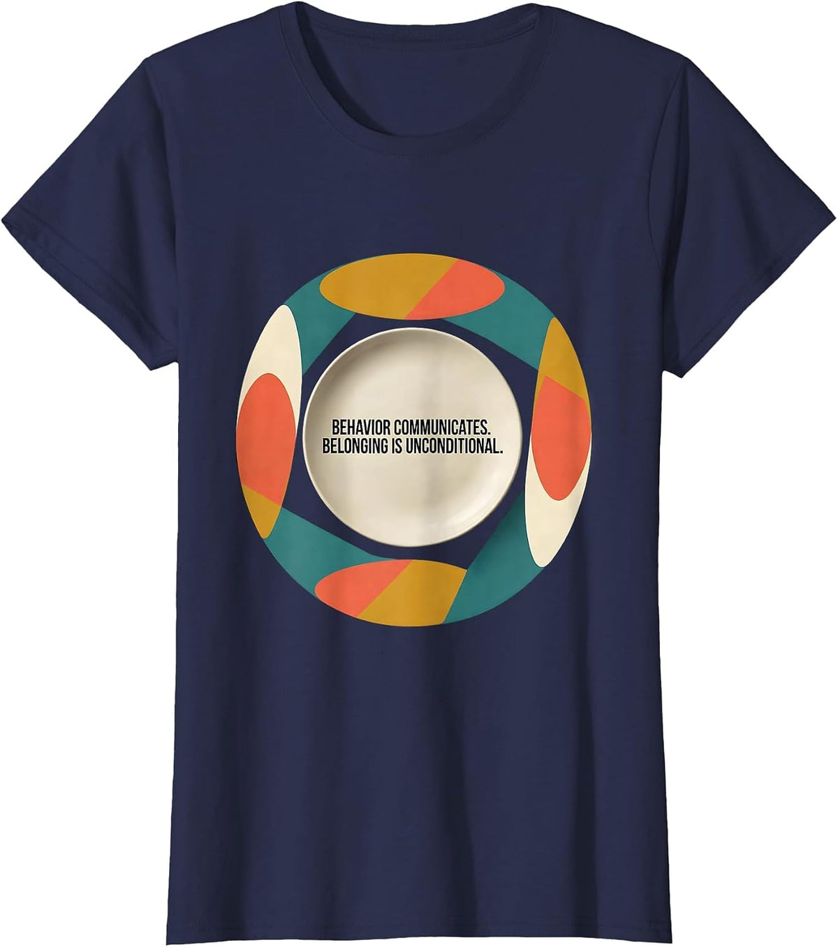 Women's Behavior Communicates Belonging Unconditional Special T-Shirt - Navy Blue