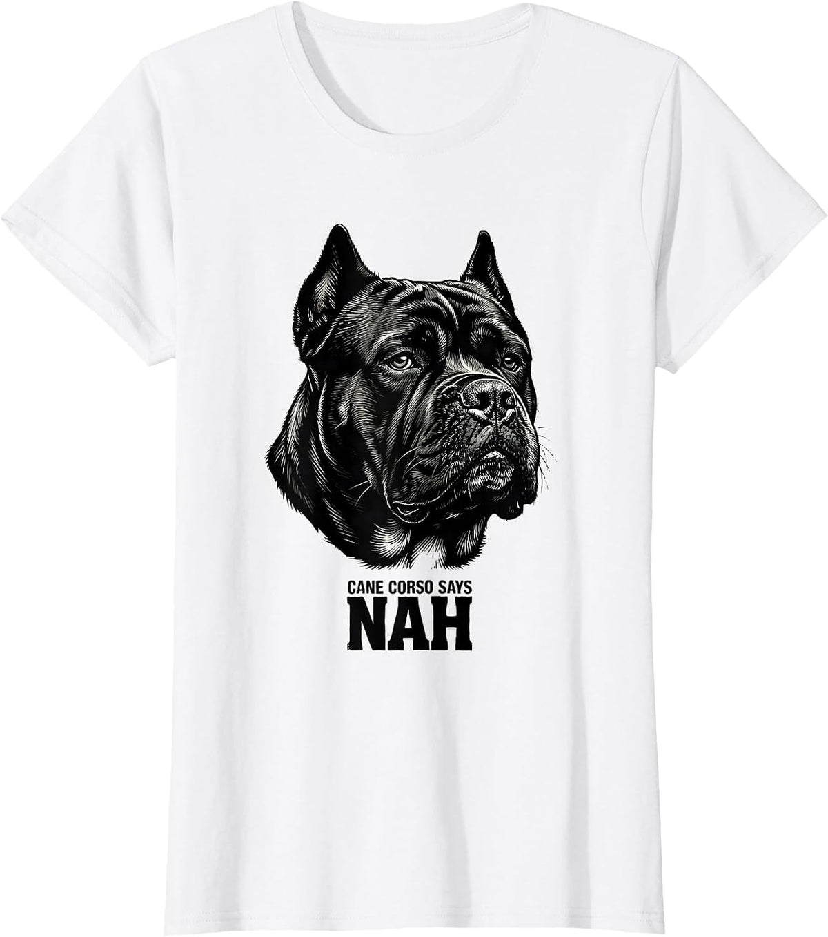 Cane Corso Says Nah Funny Dog Lover Breed Humor T-Shirt - White