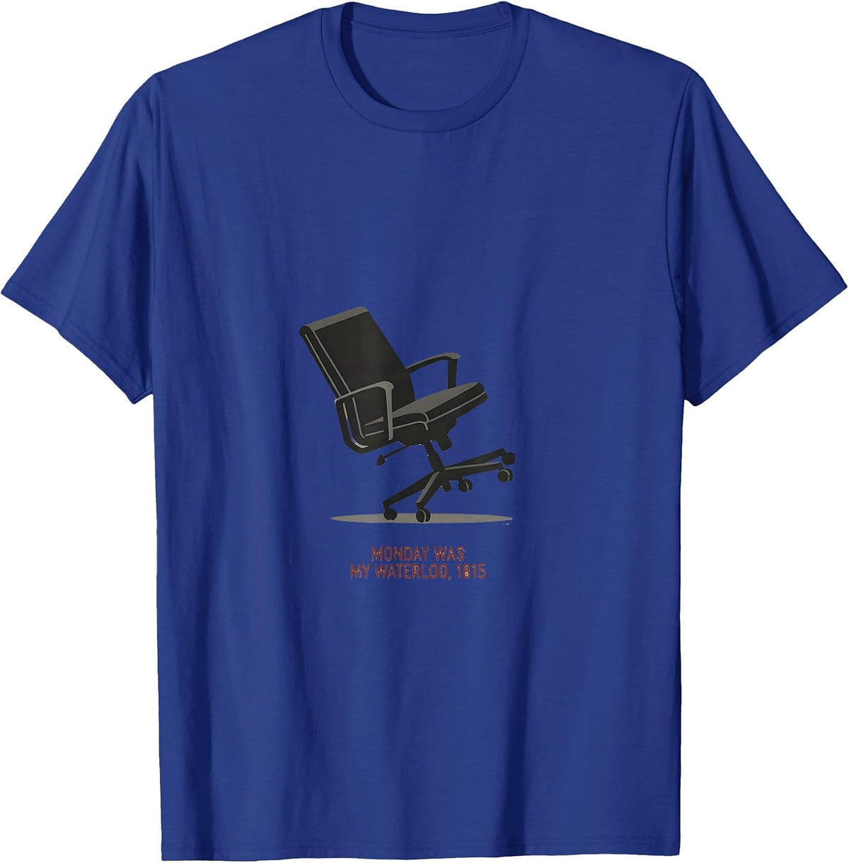 Monday Was My Waterloo, 1815 Funny History Teacher Military T-Shirt - Royal Blue