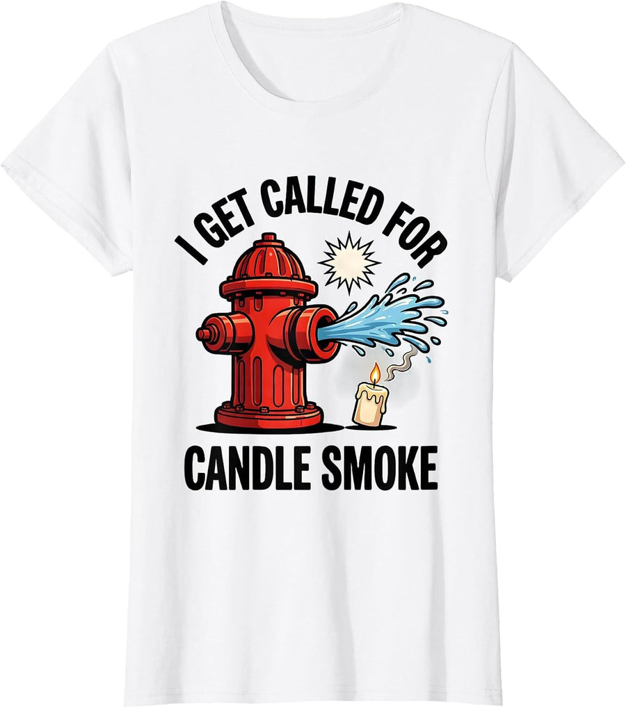 Women's I Get Called For Candle Smoke Funny Firefighter Christmas T-Shirt - White