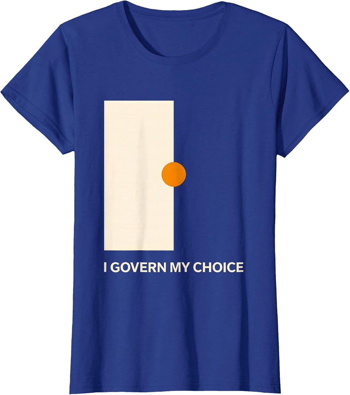 Women's I Govern My Choice Stoic Philosophy Quote Marcus Aurelius T-Shirt - Royal Blue