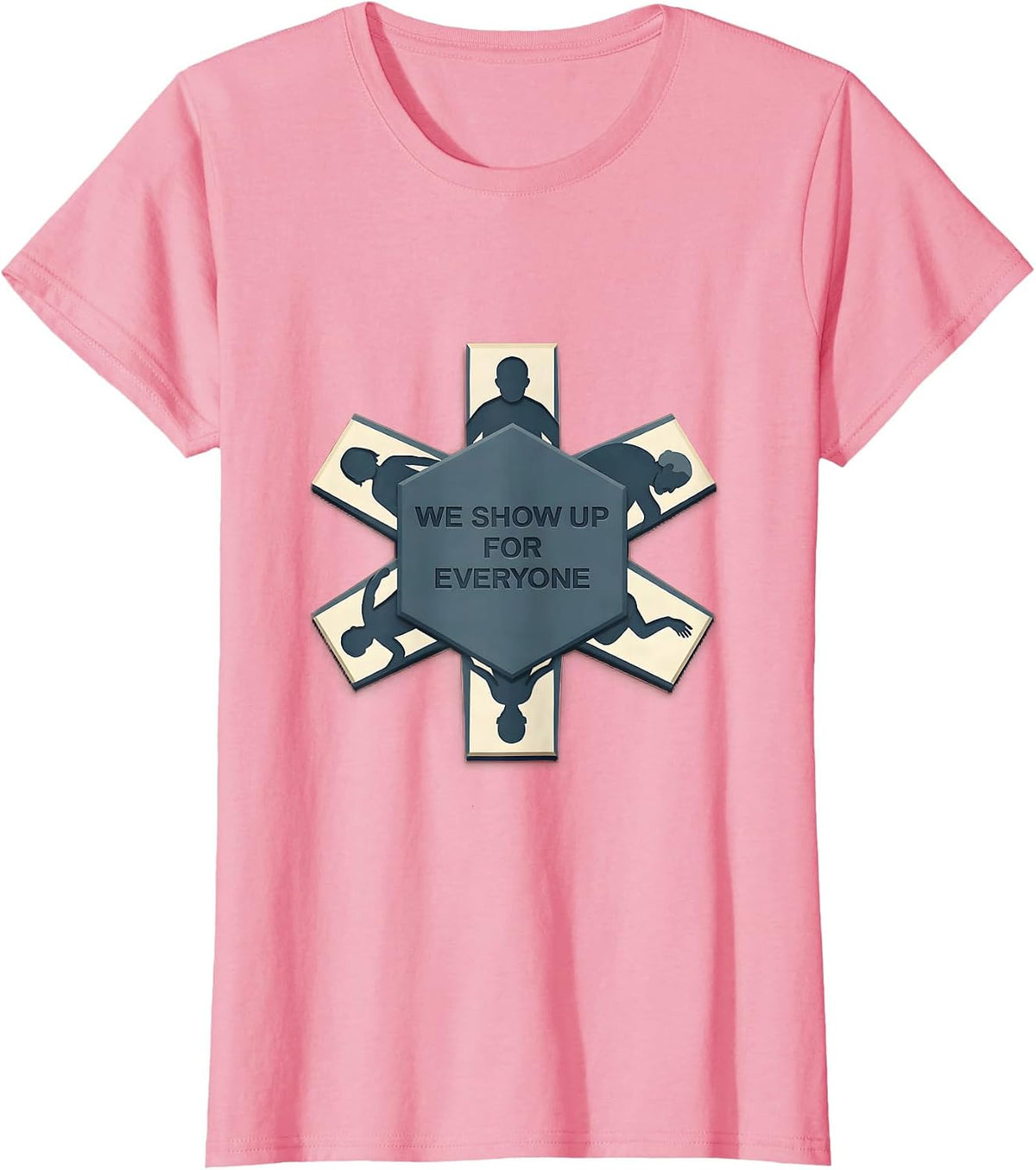 Women's We Show Up For Everyone EMT Design T-Shirt - Pink