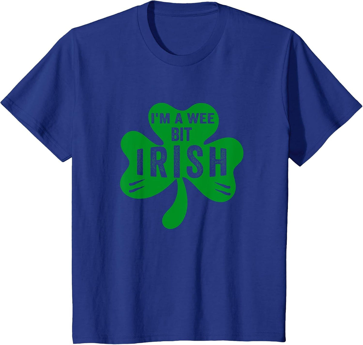 I'm A Wee Bit Irish St Patricks Day Green Proud Irish T-Shirt - Royal Blue