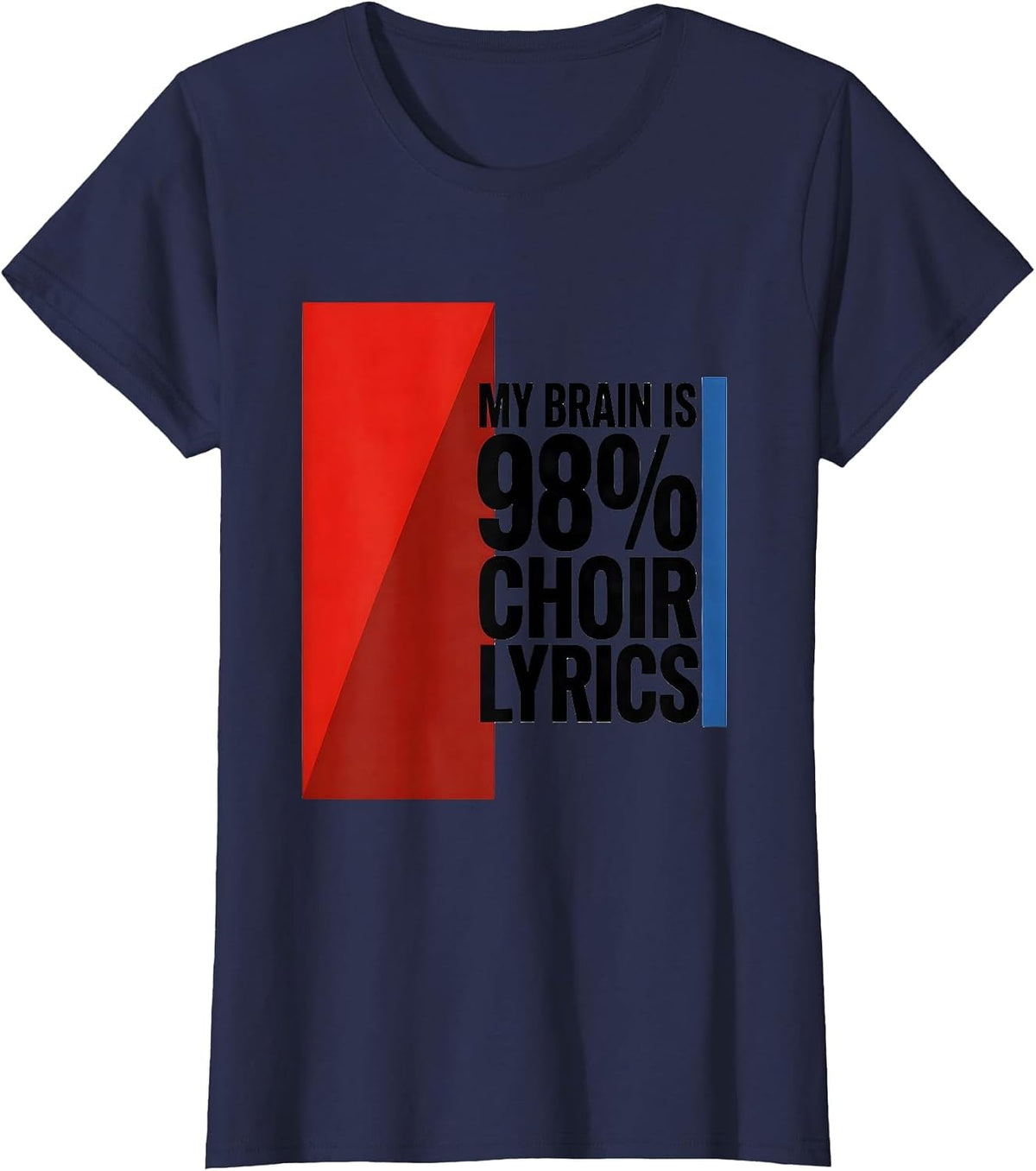 Women's My Brain Is 98% Choir Lyrics Funny Music Lover Humor T-Shirt - Navy Blue