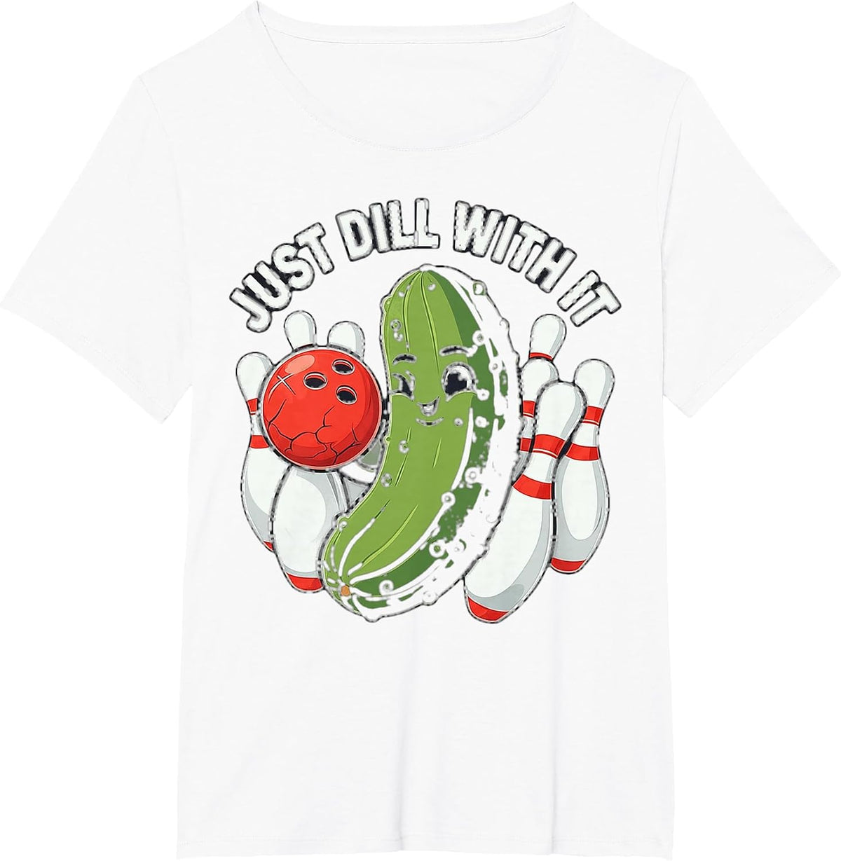 Just Dill with It Funny Pickle Bowling Ball Humor T-Shirt - White