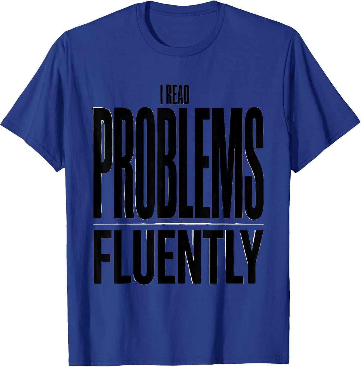 I Read Problems Fluently Funny Rock Climbing Bouldering Gift T-Shirt - Royal Blue