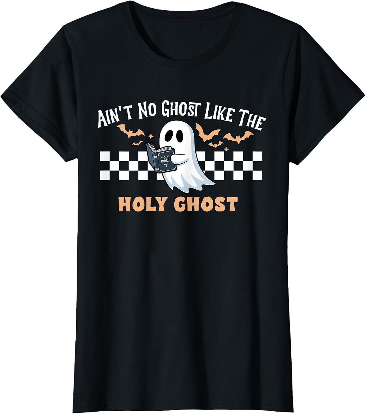 Ain't No Ghost Like The Holy Ghost Funny Christian Halloween T-Shirt - Black