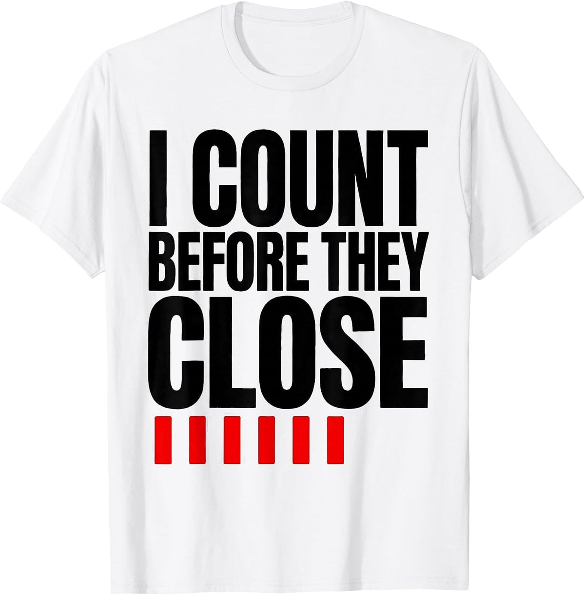 Men's I Count Before They Close Funny Surgical Tech Scrub Tech T-Shirt - White