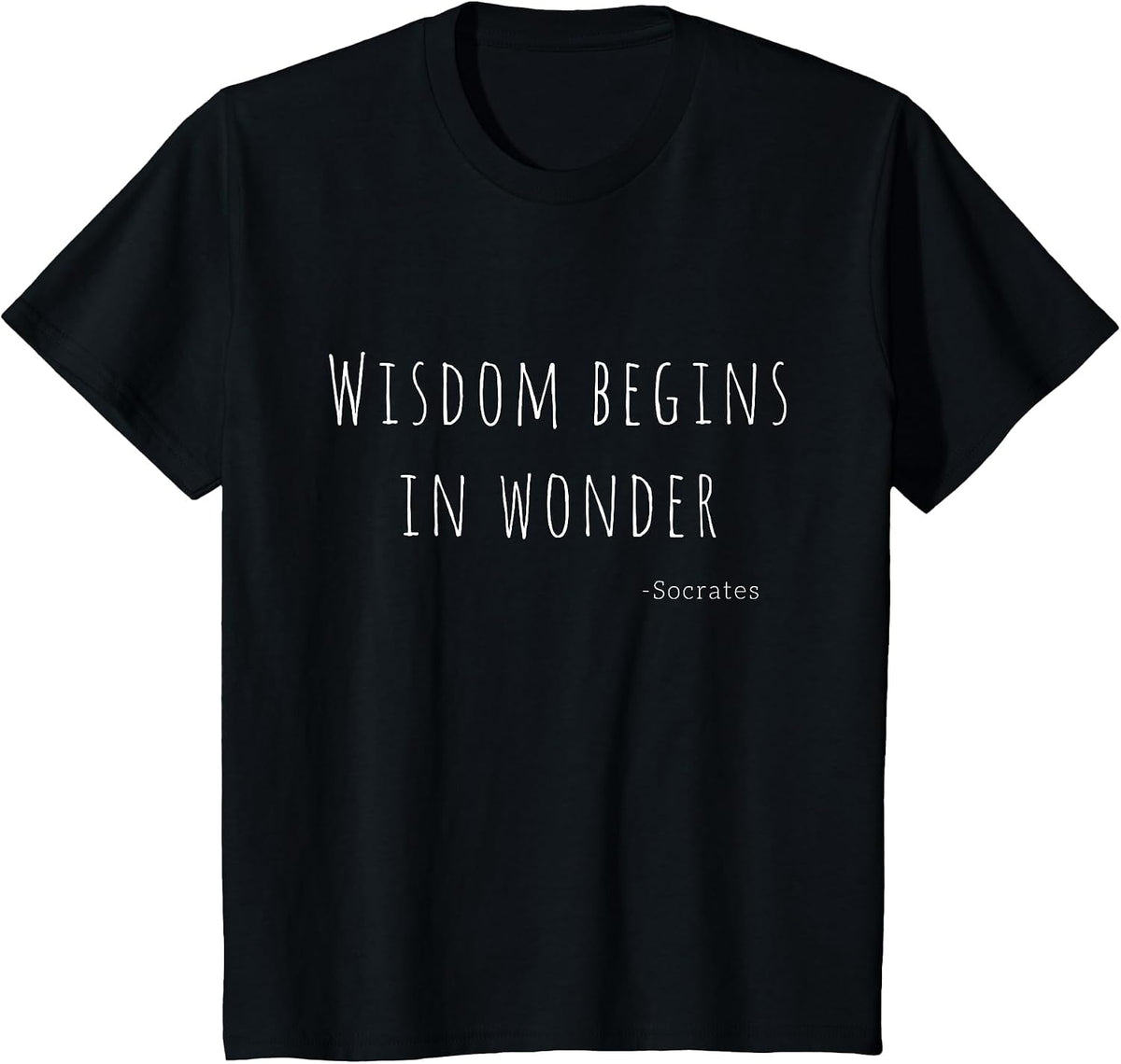 Wisdom Begins in Wonder Socrates Quote Tshirt Men Women Kids T-Shirt - Black