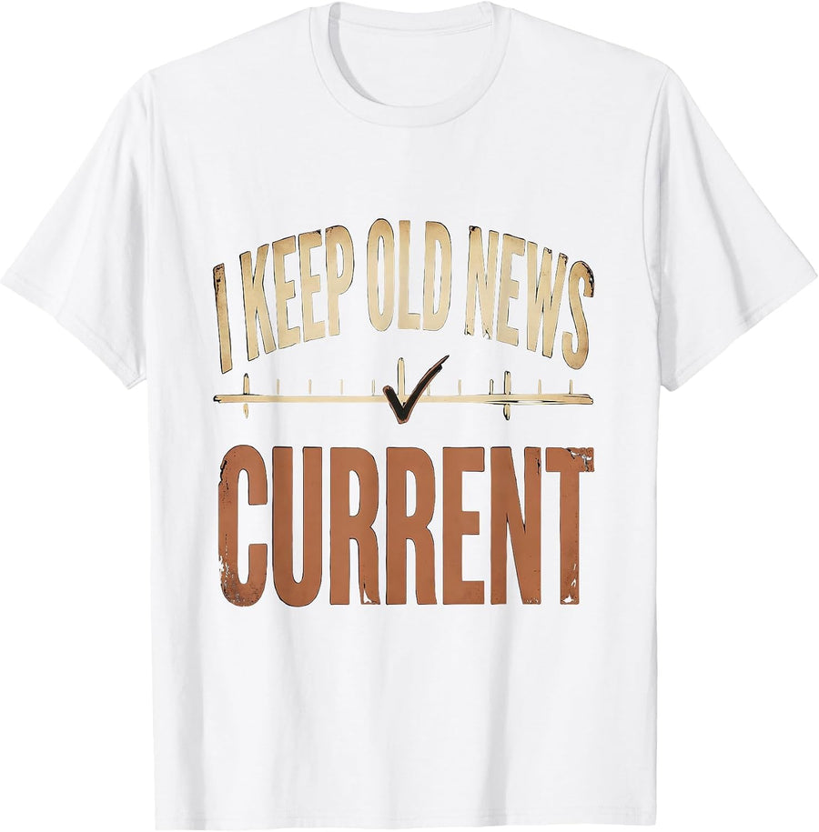 Men's I Keep Old News Current Distressed Funny History Teacher T-Shirt - White