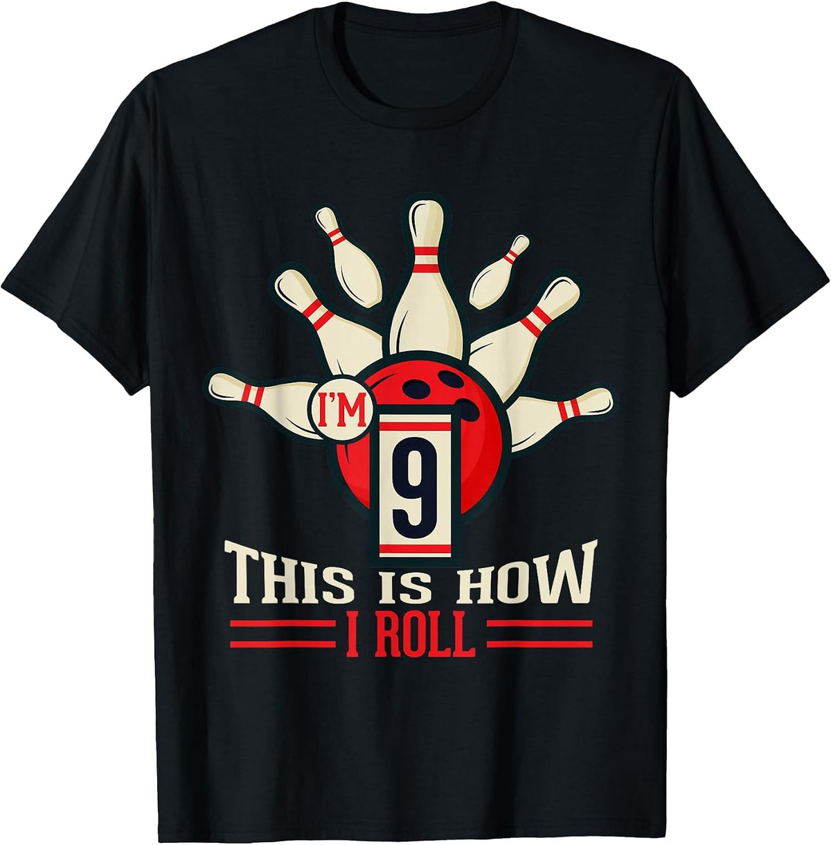 9th Birthday Shirt 9 Years Old This is How I Roll Bowling T-Shirt - Black