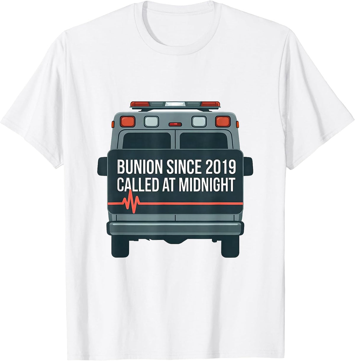 Men's Bunion Since 2019 Called At Midnight Funny EMT Paramedic T-Shirt - White