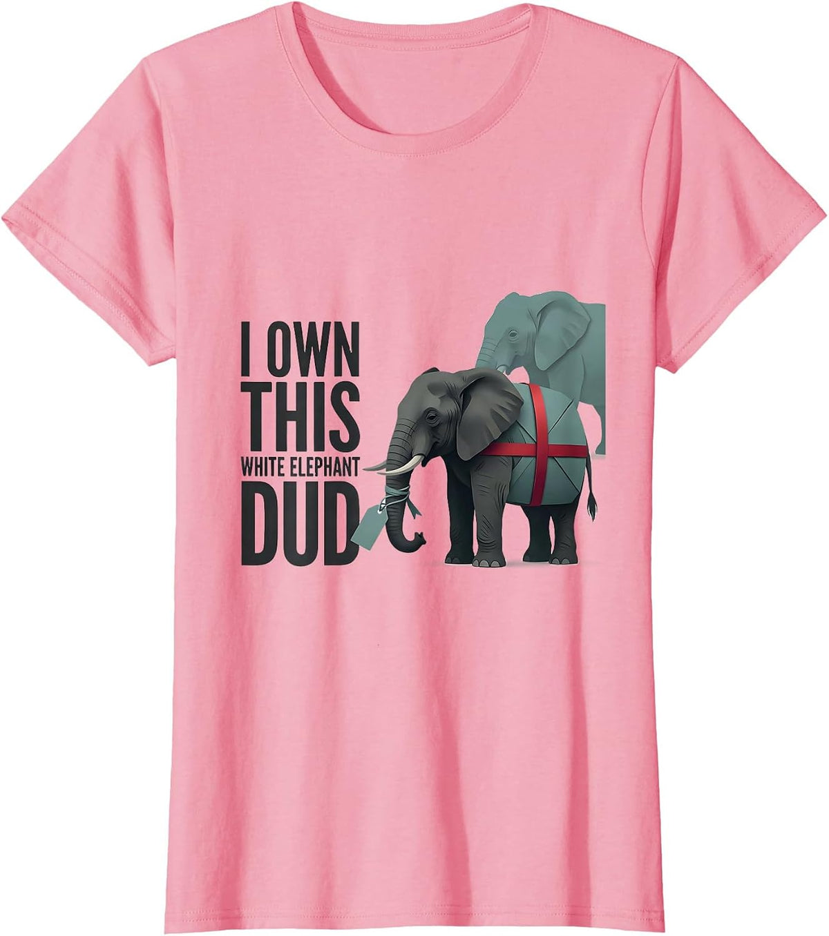 Women's I Own This White Elephant Dud Funny White Elephant Gift T-Shirt - Pink