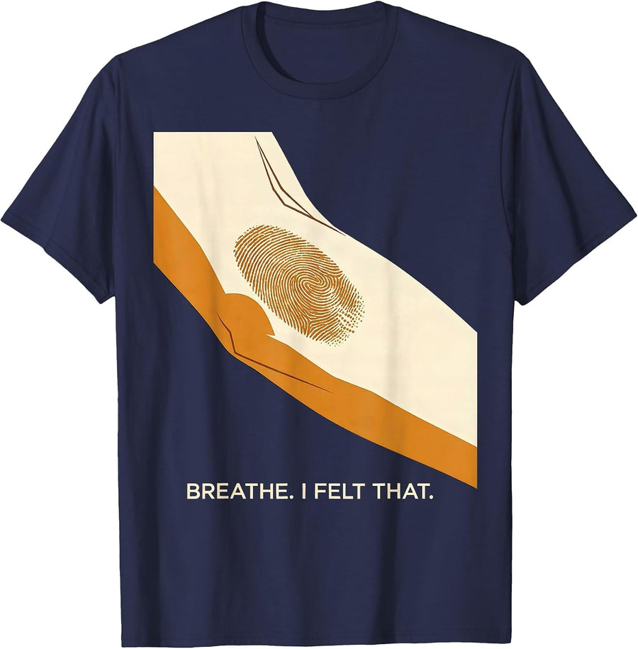Breathe I Felt That Editorial Conceptual Massage Therapist T-Shirt - Navy Blue