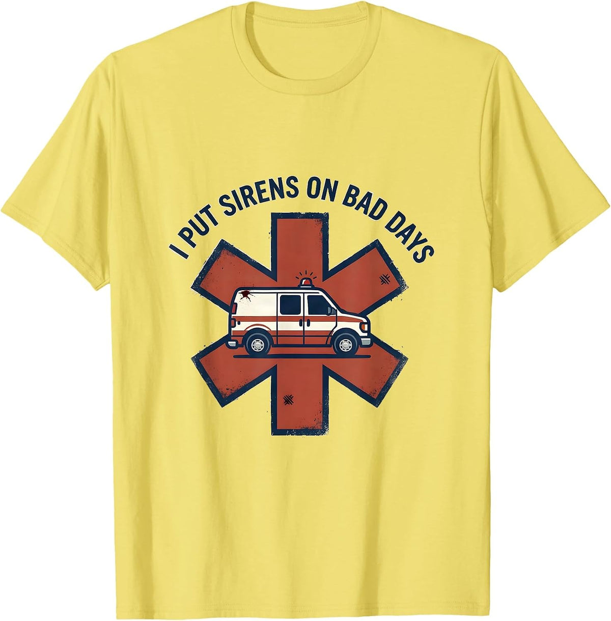 Men's I Put Sirens On Bad Days Distressed Funny EMT Paramedic Gift T-Shirt - Lemon Yellow