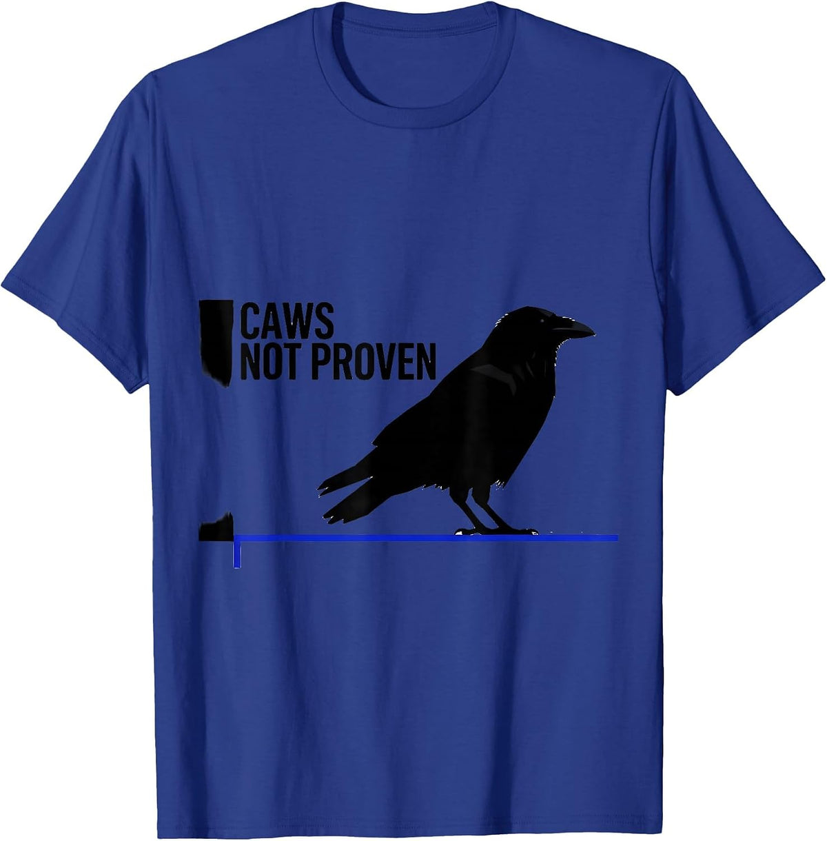 Men's Caws Not Proven Dark Humor Crow Lover Birding Pun T-Shirt - Royal Blue