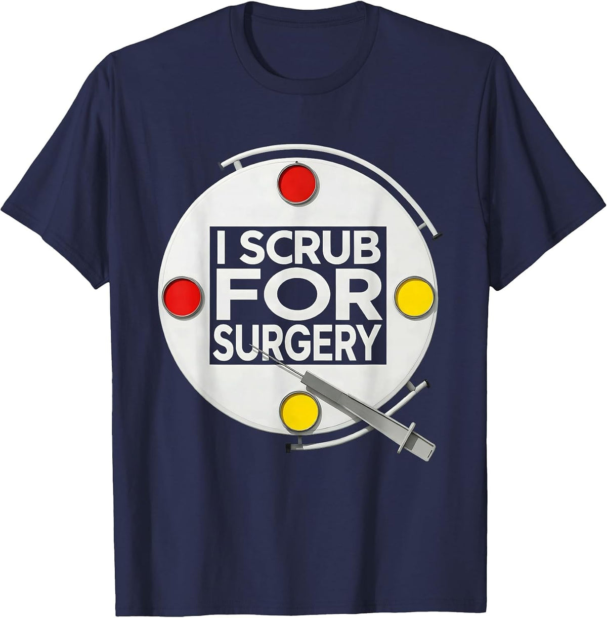 Men's I Scrub For Surgery Funny Surgical Tech Scrub Tech Humor T-Shirt - Navy Blue