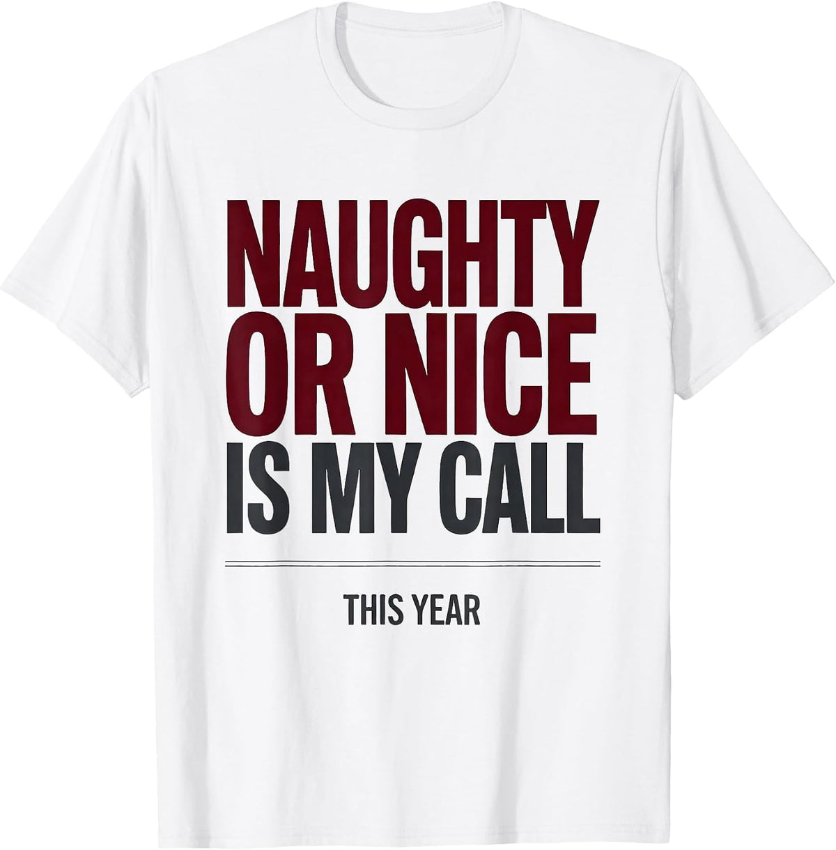 Men's Naughty Or Nice Is My Call This Year Funny Phlebotomist T-Shirt - White