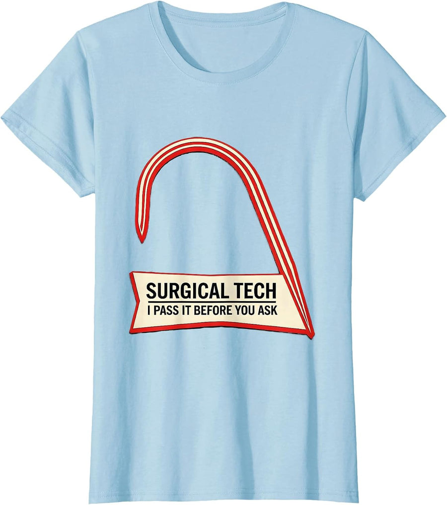 Women's Surgical Tech I Pass It Before You Ask Funny Job Humor T-Shirt - Baby Blue