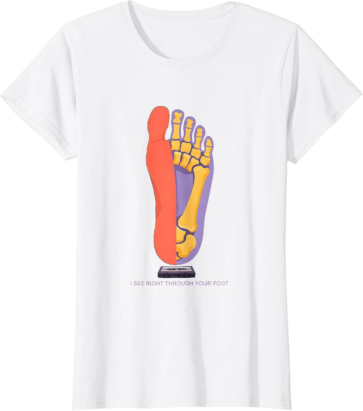 I See Right Through Your Foot Funny Radiology Tech Humor T-Shirt - White