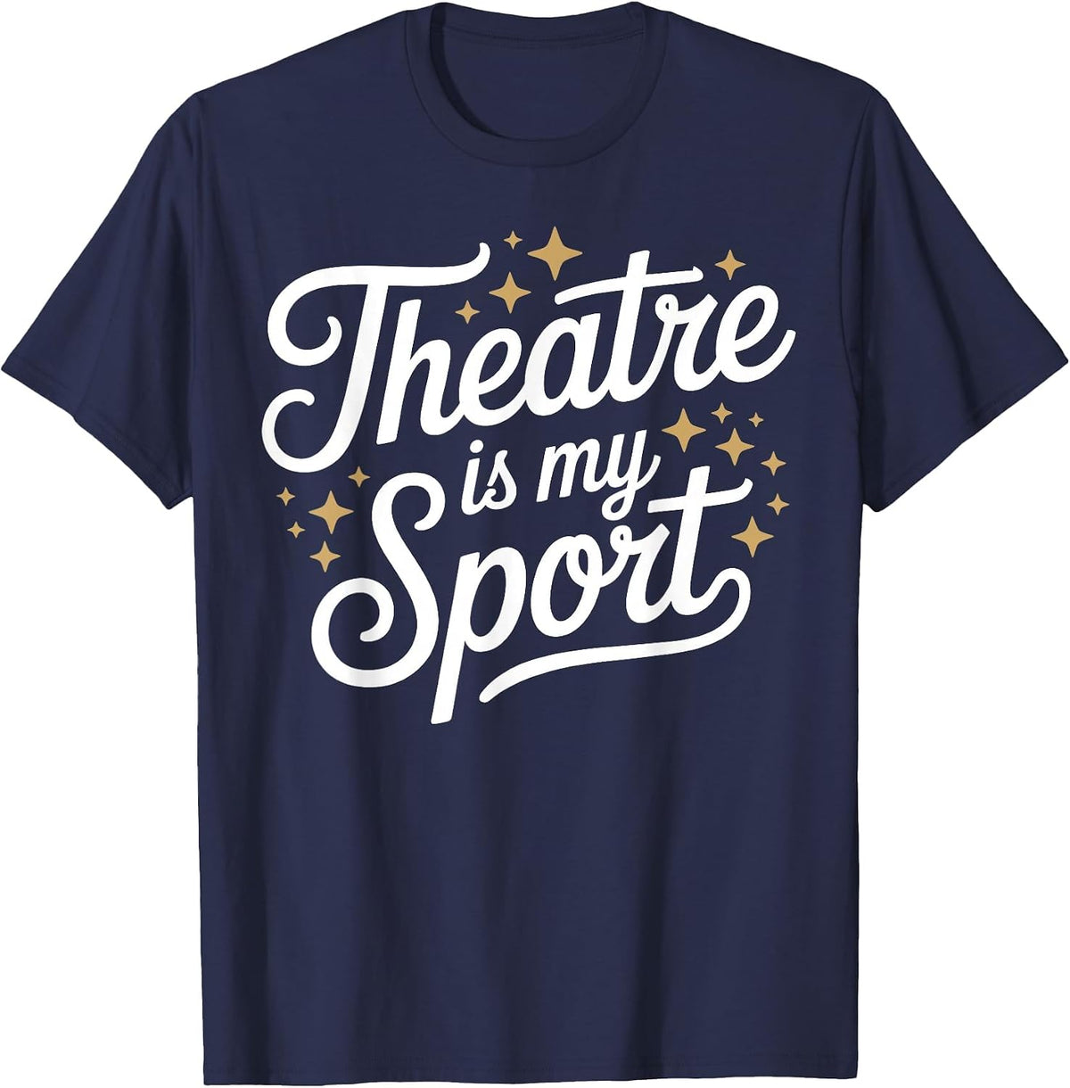 Theatre is My Sport Musical Theater Nerd Thespian Broadway T-Shirt - Navy Blue