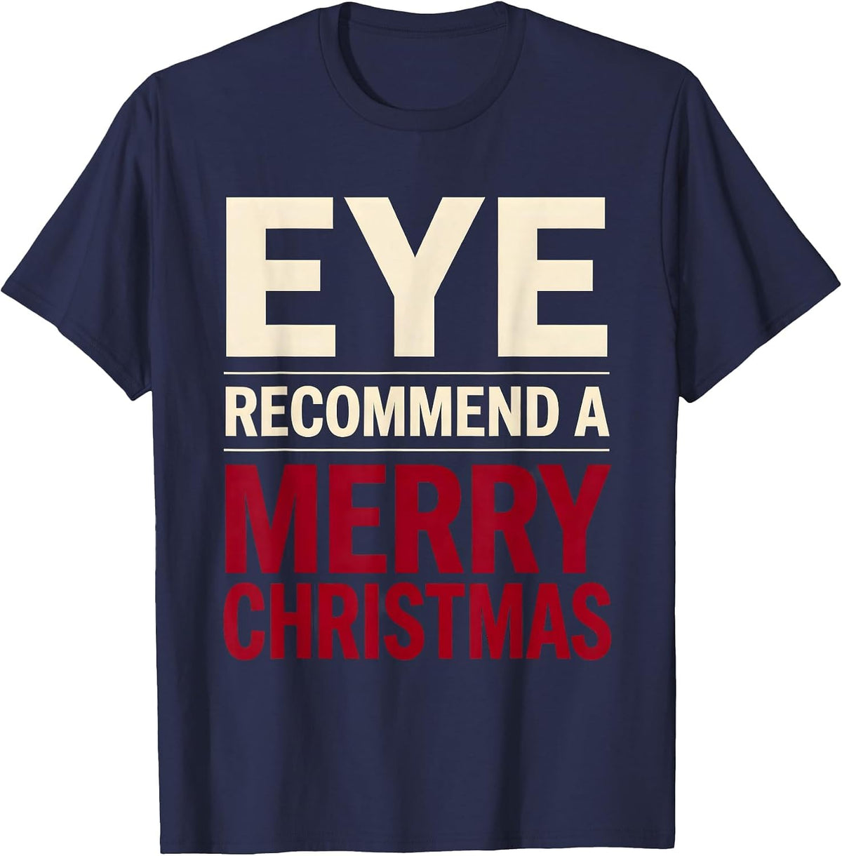 Men's Eye Recommend A Merry Christmas Funny Optometrist Eye-Care T-Shirt - Navy Blue