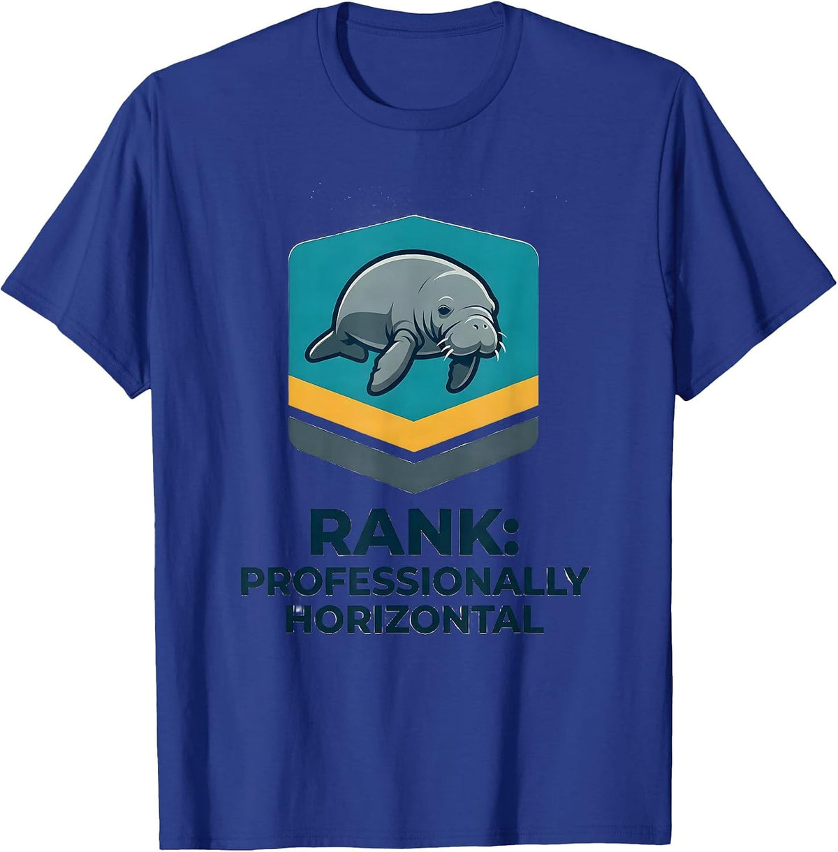 Rank: Professionally Horizontal Funny Manatee Lover Gift T-Shirt - Royal Blue