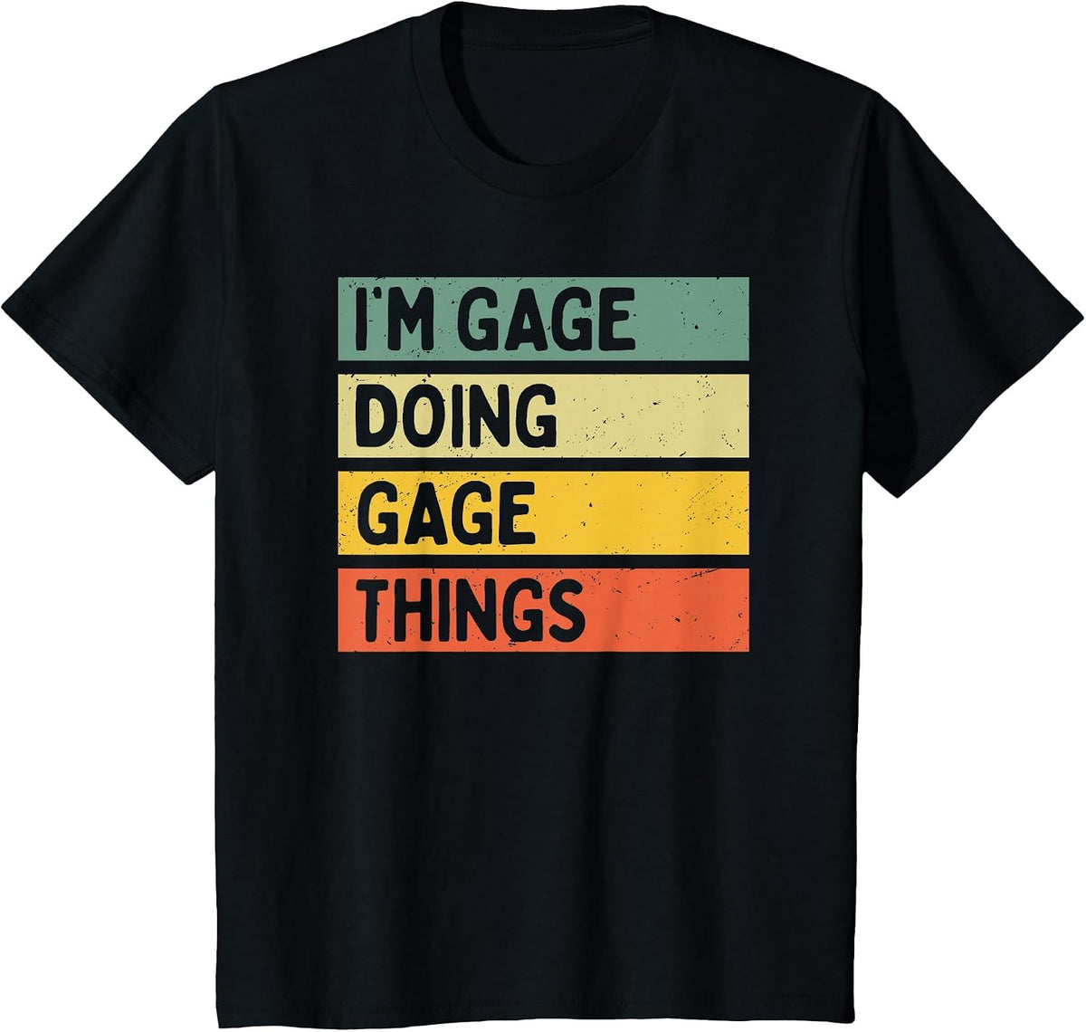 I'm Gage Doing Gage Things Funny Personalized Quote T-Shirt - Black