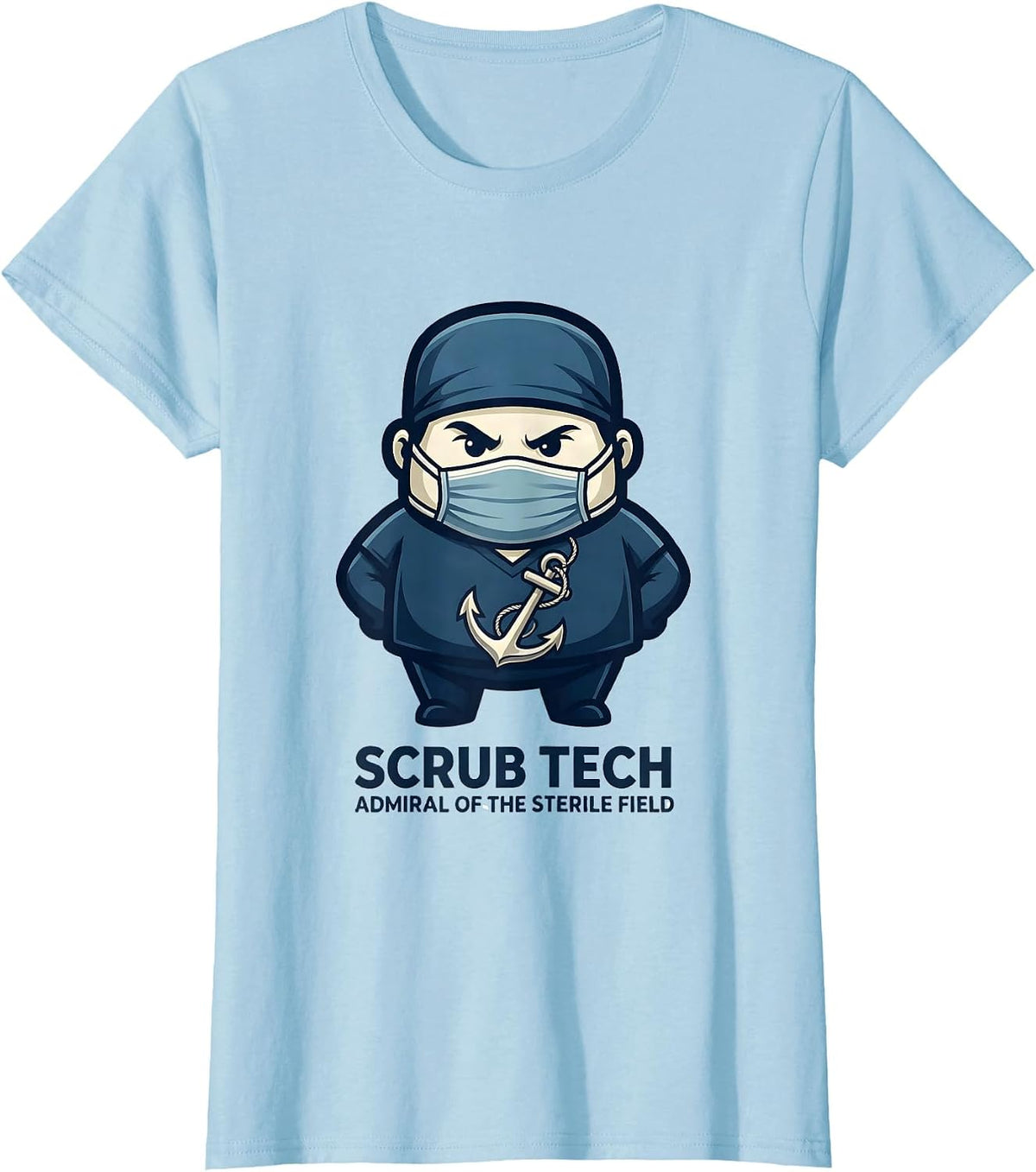 Scrub Tech, Admiral of the Sterile Field Surgical Tech T-Shirt - Baby Blue