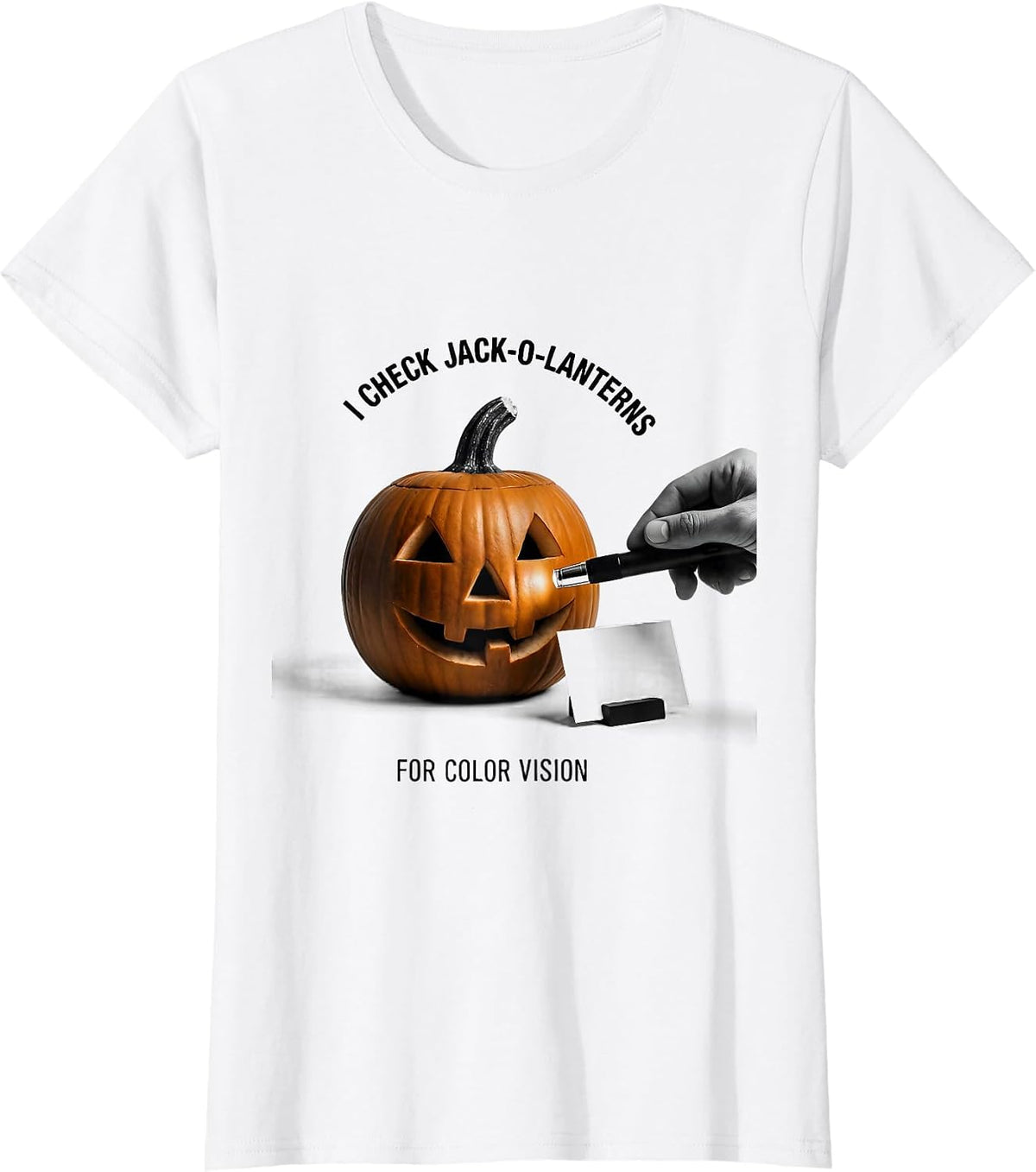 Women's I Check Jack-O'-Lanterns For Color Vision Funny Optometrist T-Shirt - White